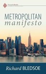 Metropolitan Manifesto - Richard Bledsoe - 9780986292477
