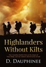 Highlanders Without Kilts - D. Dauphinee - 9780986308901