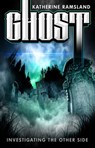 Ghost: Investigating the Other Side - Katherine Ramsland - 9780986373107