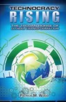 Technocracy Rising - WOOD,  Patrick M. - 9780986373909
