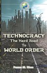Technocracy: The Hard Road to World Order - WOOD,  Patrick M. - 9780986373985