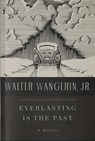 Everlasting Is the Past - Wangerin - 9780986381805