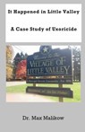 It Happened in Little Valley: A Case Study of Uxoricide - Max Malikow - 9780986405594