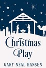 Christmas Play - Gary Neal Hansen - 9780986412448