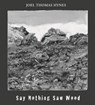 Say Nothing Saw Wood - Joel Thomas Hynes - 9780986611391