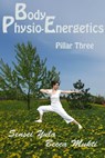 Body Physio-Energetics: Pillar Three - Sensei Yula - 9780986734359