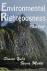 Environmental Righteousness: Pillar Four - Sensei Yula - 9780986734366