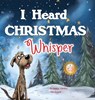 I Heard Christmas Whisper - Janice Garden MacDonald - 9780986783159