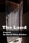 The Land - David Allan Barker - 9780986941207