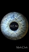 R.E.M. - Mark Clark - 9780987085139
