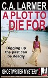 A Plot to Die for - LARMER,  C. a. - 9780987187260