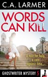 Words Can Kill (Ghostwriter Mystery 5) - C.A. Larmer - 9780987187291