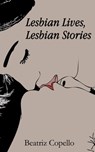Lesbian Love Lesbian Stories - Beatriz Copello - 9780987279019
