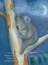 Mama and Hug - Aleesah Darlison ; Heather Charlton - 9780987505460