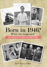 Born in 1946? What else happened? - Ron Williams - 9780987543691