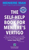 Meniere Man. The Self-Help Book For Meniere's Vertigo. - MAN,  Meniere - 9780987627001