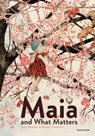 Maia and What Matters - Tine Mortier ; Kaatje Vermeire ; David Colmer - 9780987669667