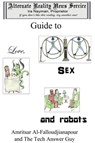 The Alternate Reality News Service's Guide to Love, Sex and Robots - Ira Nayman - 9780987699671