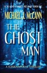 The Ghost Man - Michael J. McCann - 9780987708779
