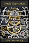 Deadly Negotiations - Phil Armstrong - 9780987728425