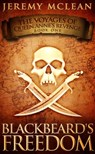 Blackbeard's Freedom (Voyages of Queen Anne's Revenge Book 1) - Jeremy McLean - 9780987809520