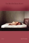 This Bed Our Bodies Shaped - Poems - April Lindner - 9780987870599