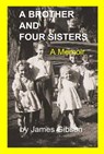 A Brother and Four Sisters - James Gibson - 9780988098800