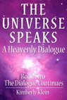 The Universe Speaks a Heavenly Dialogue, Book Two - Kimberly Colleen Klein - 9780988178724