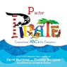 P is for PIRATE: Inspirational ABC's for Educators - Dave Burgess - 9780988217645