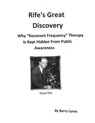 Rife's Great Discovery: Why "Resonant Frequency" Therapy Is Kept Hidden From Public Awareness - Barry Lynes - 9780988243798