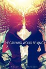 The Girl Who Would Be King - Kelly Thompson - 9780988269736