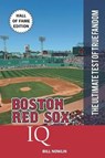 Boston Red Sox IQ: Hall of Fame Edition - NOWLIN,  Bill - 9780988364851