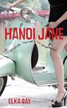 Hanoi Jane: The road to love can get bumpy! - Elka K. Ray - 9780988370302