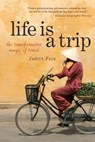 Life is a Trip: the transformative magic of travel - FEIN,  Judith - 9780988401907
