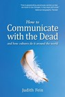 How to Communicate with the Dead - Judith Fein - 9780988401983