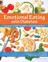 Emotional Eating with Diabetes - Ginger Vieira - 9780988452305