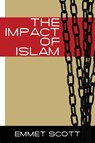 The Impact of Islam - Emmett Scott - 9780988477872