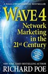 Wave 4: Network Marketing in the 21st Century - Richard Poe - 9780988490222