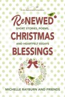 Renewed Christmas Blessings - Michelle Rayburn - 9780988528697