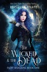 The Wicked & The Dead - Melissa Marr - 9780988610279