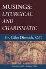 Musings: Liturgical and Charismatic - Giles Dimock Op - 9780988627055