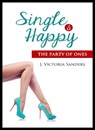 Single & Happy: The Party of Ones - Joshunda Sanders - 9780988696907