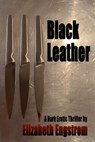 Black Leather - Elizabeth Engstrom - 9780988776791