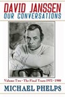 David Janssen: Our Conversations - The Final Years (1973-1980) - Michael Phelps - 9780988777842