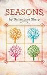 Seasons - Dallas Lore Sharp - 9780988873117