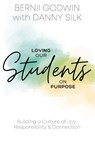 Loving our Students on Purpose - Bernii Godwin ; Danny Silk - 9780988898462