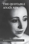 QUOTABLE ANAIS NIN - Anais Nin - 9780988917064