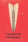 Tarantino And Theology - Jonathan L Walls ; Jerry Walls - 9780988930575