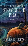 The Legend of Stovepipe Peat - Helen R Letts - 9780988933378