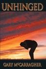 Unhinged - Gary McCarragher - 9780988938120